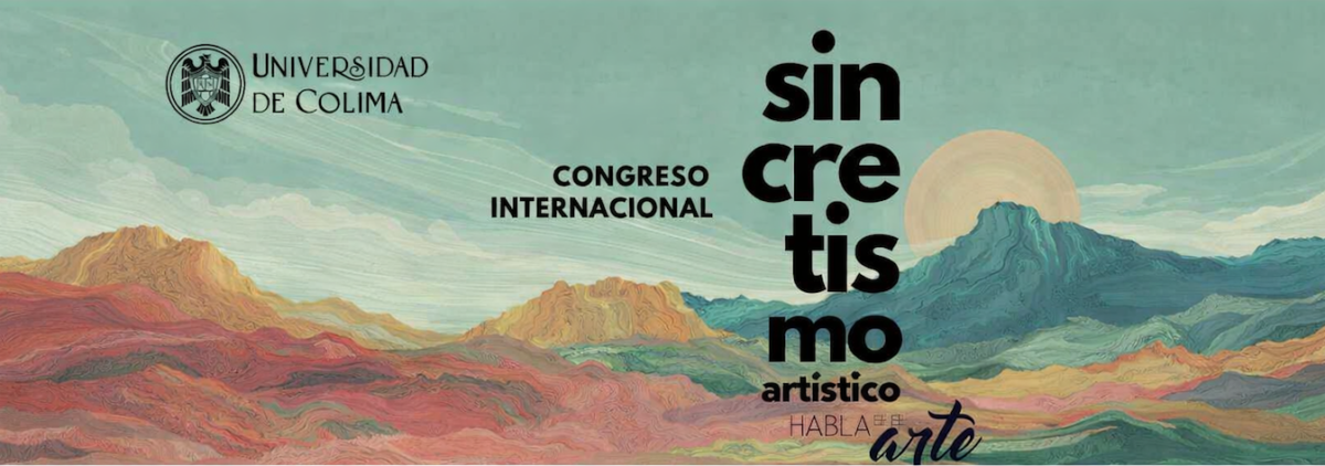 Participa Universidad de las Artes en el IX Congreso Internacional de Sincretismo Artístico de Colima