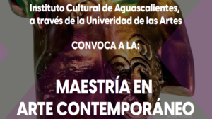 Convocatoria para ingreso a la Maestría en Arte Contemporáneo 2026