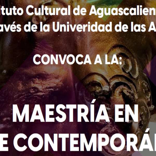 Convocatoria para ingreso a la Maestría en Arte Contemporáneo 2026